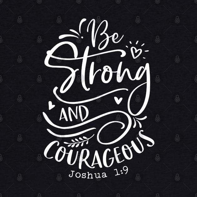 Be strong and courageous Joshua 1:9 Christian Bible verse by TheBlackCatprints